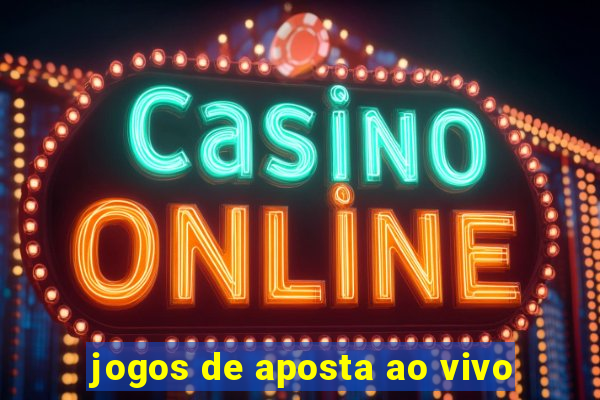 jogos de aposta ao vivo