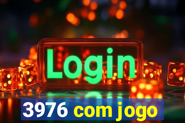 3976 com jogo