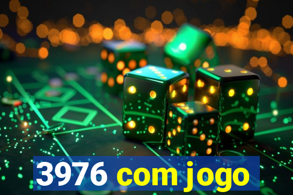 3976 com jogo