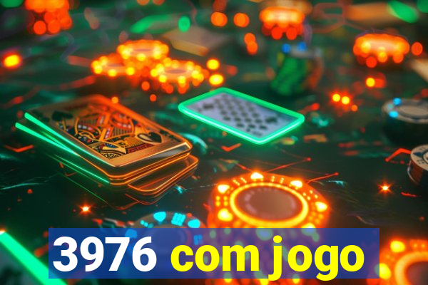 3976 com jogo