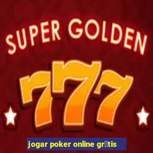 jogar poker online gr谩tis