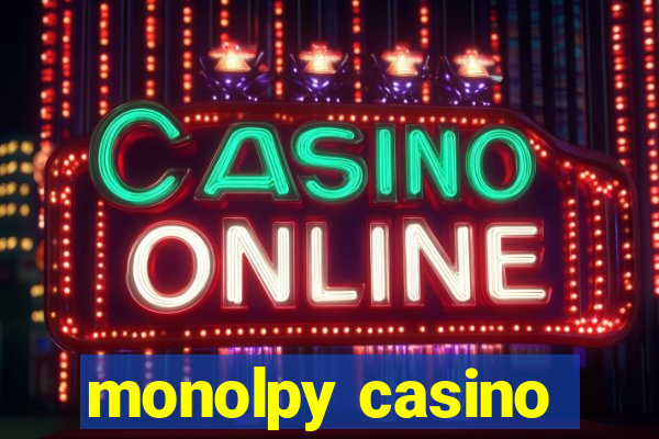 monolpy casino