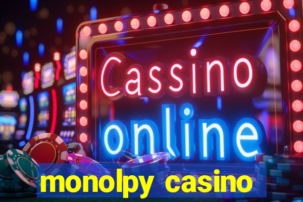 monolpy casino