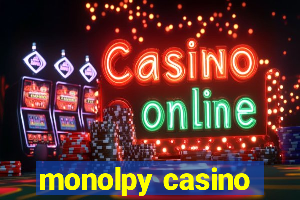 monolpy casino