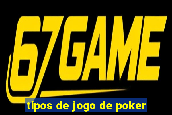 tipos de jogo de poker