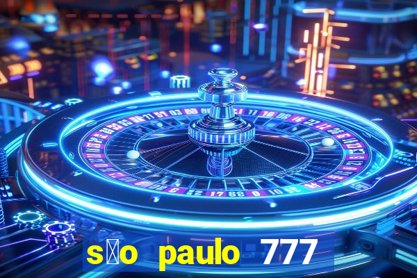 s茫o paulo 777 plataforma login