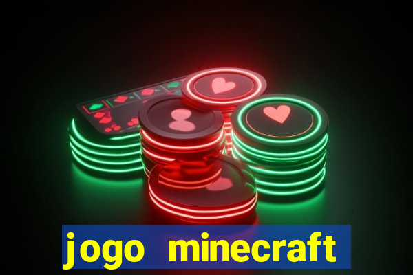 jogo minecraft pocket edition