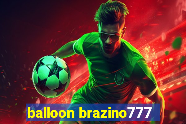 balloon brazino777