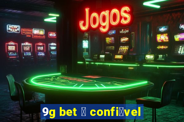 9g bet 茅 confi谩vel