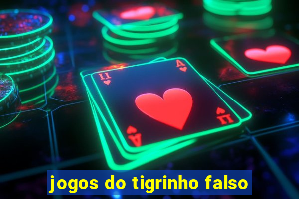 jogos do tigrinho falso