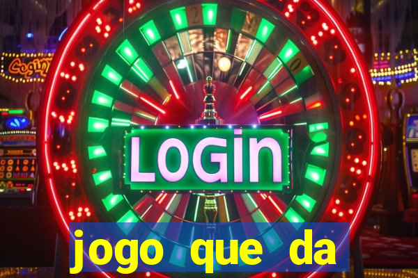 jogo que da dinheiro sem investir