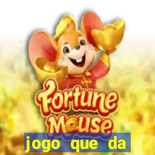 jogo que da dinheiro sem investir