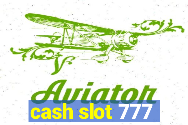 cash slot 777