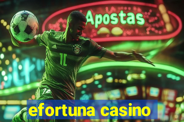 efortuna casino