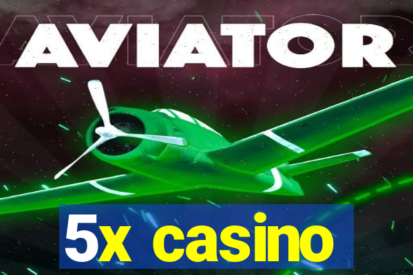 5x casino