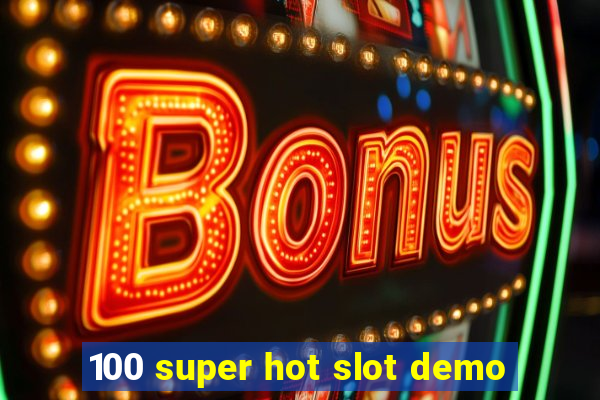 100 super hot slot demo