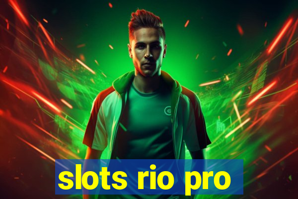 slots rio pro