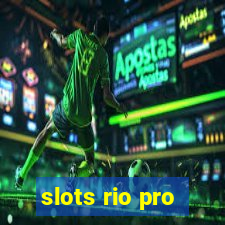 slots rio pro