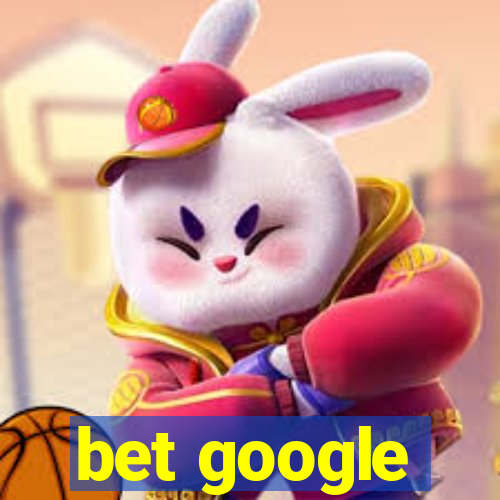 bet google