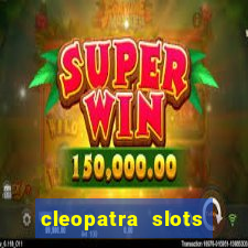 cleopatra slots games free