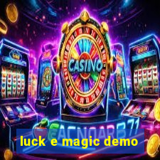 luck e magic demo