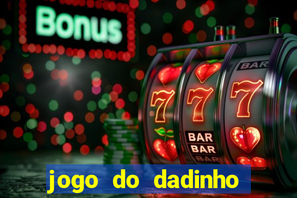 jogo do dadinho que ganha dinheiro