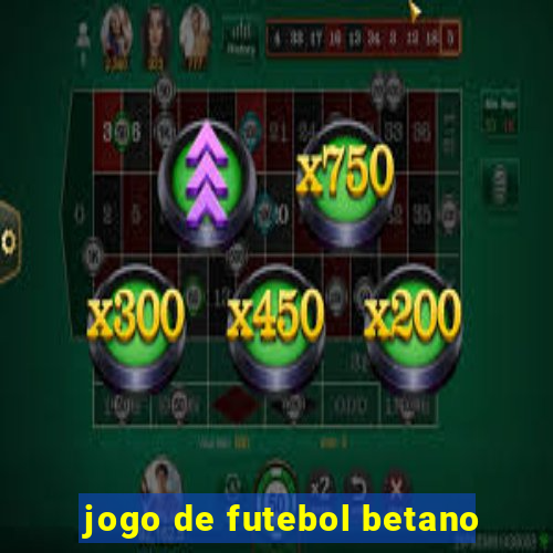 jogo de futebol betano