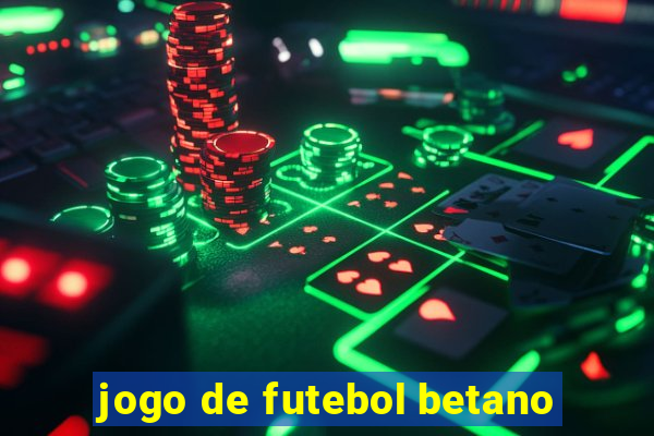 jogo de futebol betano