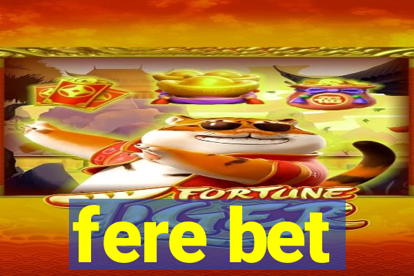 fere bet