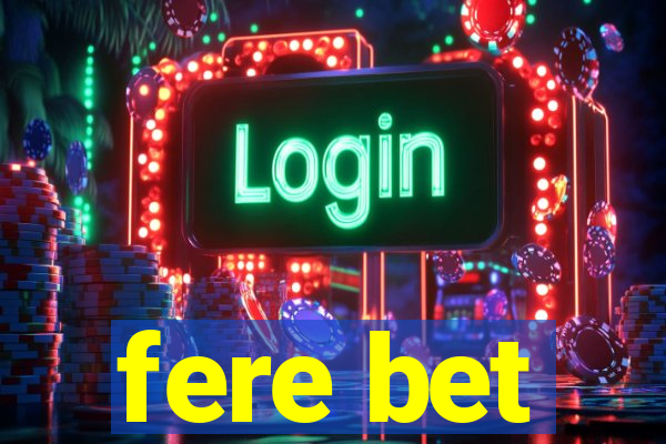 fere bet