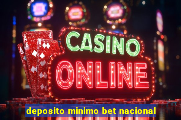 deposito minimo bet nacional