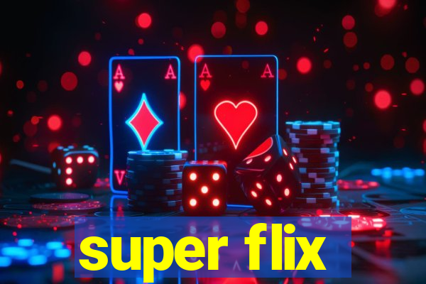 super flix