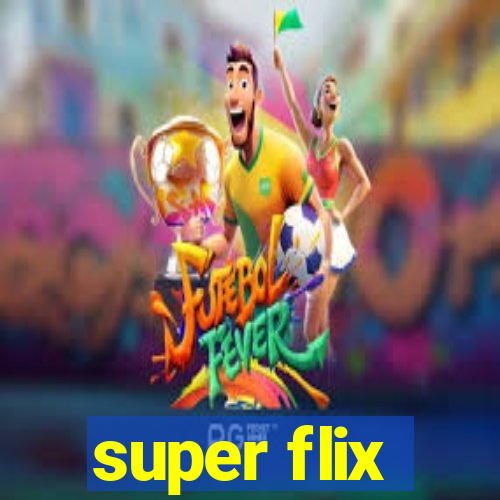 super flix