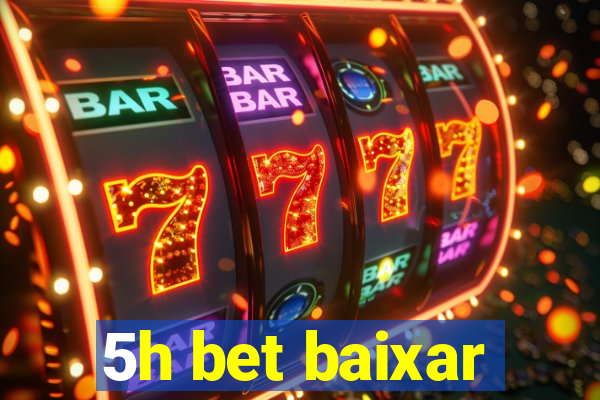 5h bet baixar