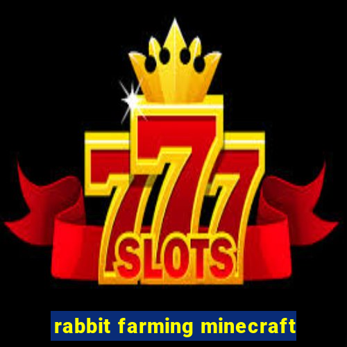 rabbit farming minecraft