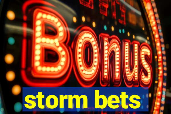 storm bets