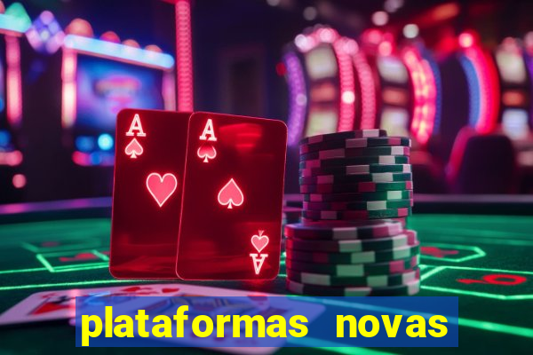 plataformas novas de cassino