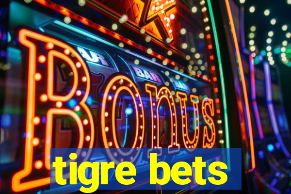 tigre bets