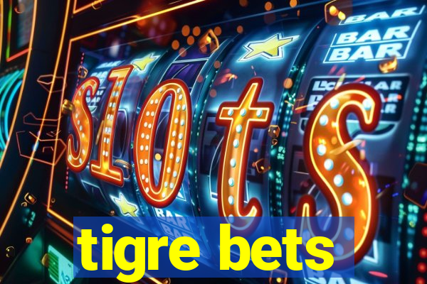 tigre bets