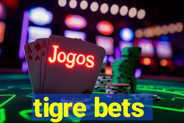 tigre bets