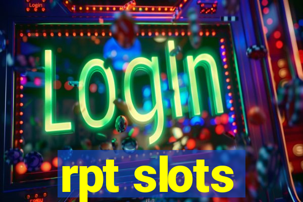 rpt slots