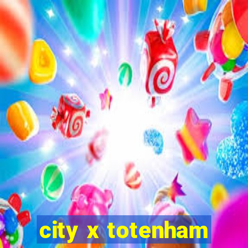 city x totenham