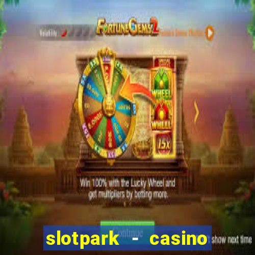 slotpark - casino slot games