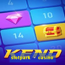 slotpark - casino slot games