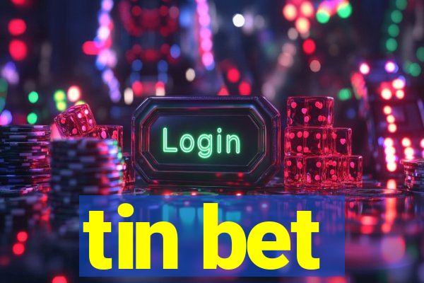 tin bet