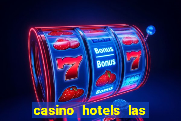 casino hotels las vegas nv