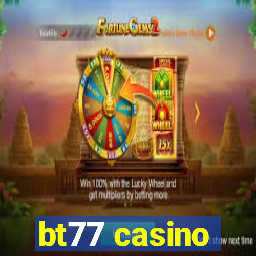 bt77 casino