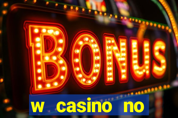 w casino no deposit bonus