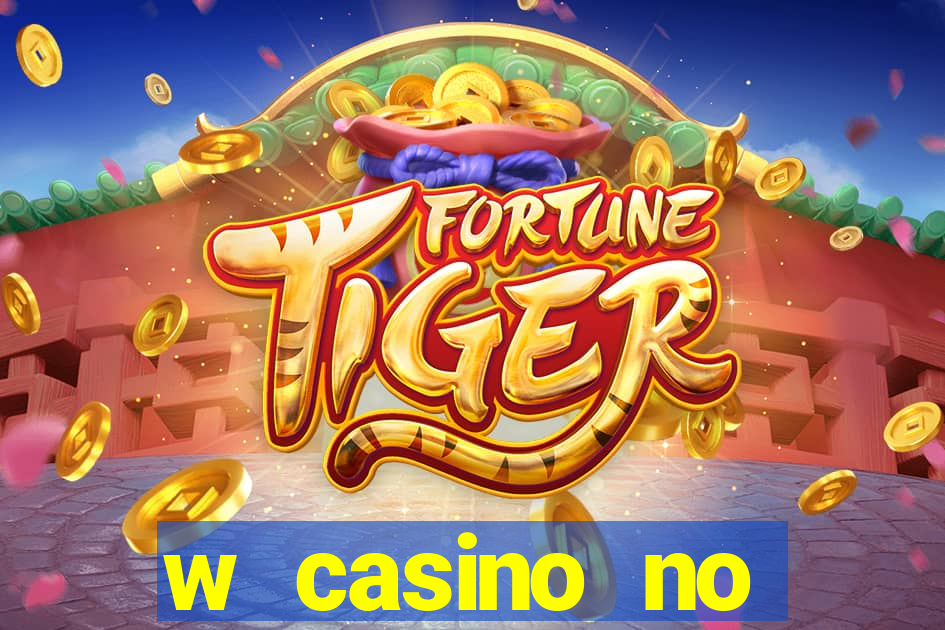 w casino no deposit bonus