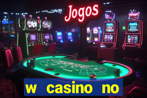 w casino no deposit bonus